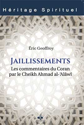 Les commentaires du Coran par le cheikh Ahmad al-'Alâwî, par Eric Geoffroy