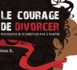 Le courage de divorcer : un livre témoignage pour décrire les mécanismes de la manipulation